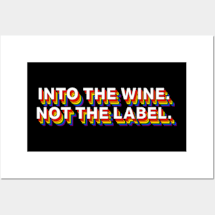 Into The Wine Not The Label Posters and Art